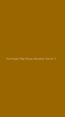 Tampilan Antarmuka Aplikasi Asentogel Wap Resep Masakan Harian - 3