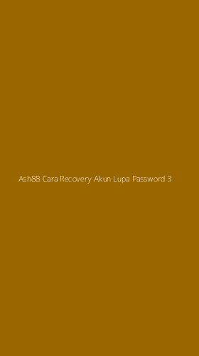 Tampilan Antarmuka Aplikasi Ash88 Cara Recovery Akun Lupa Password - 3