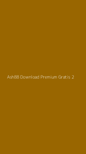 Tampilan Antarmuka Aplikasi Ash88 Download Premium Gratis - 2