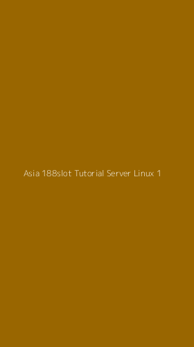 Tampilan Antarmuka Aplikasi Asia 188slot Tutorial Server Linux - 1
