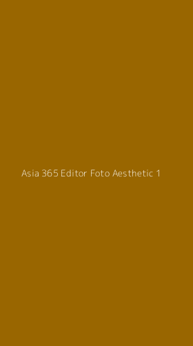 Tampilan Antarmuka Aplikasi Asia 365 Editor Foto Aesthetic - 1