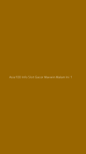 Tampilan Antarmuka Aplikasi Asia100 Info Slot Gacor Maxwin Malam Ini - 1