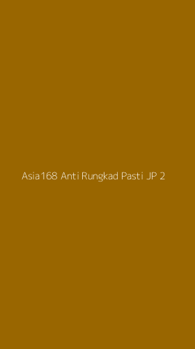 Tampilan Antarmuka Aplikasi Asia168 Anti Rungkad Pasti Jp - 2