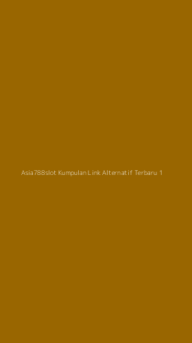 Tampilan Antarmuka Aplikasi Asia788slot Kumpulan Link Alternatif Terbaru - 1