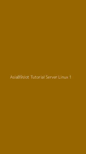 Tampilan Antarmuka Aplikasi Asia89slot Tutorial Server Linux - 1