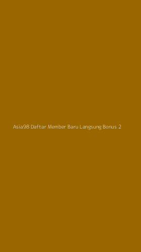 Tampilan Antarmuka Aplikasi Asia98 Daftar Member Baru Langsung Bonus - 2