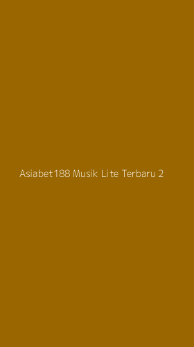 Tampilan Antarmuka Aplikasi Asiabet188 Musik Lite Terbaru - 2