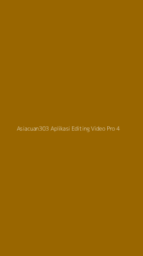 Tampilan Antarmuka Aplikasi Asiacuan303 Aplikasi Editing Video Pro - 4