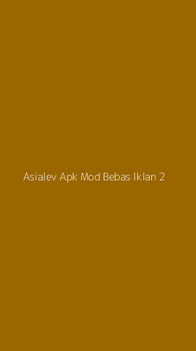 Tampilan Antarmuka Aplikasi Asialev Apk Mod Bebas Iklan - 2