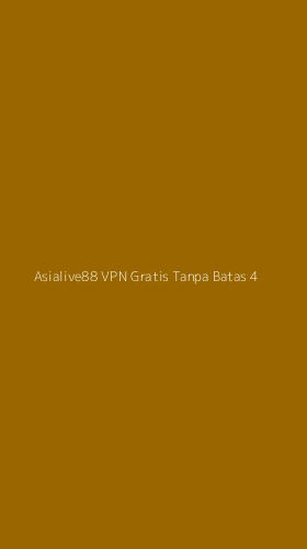 Tampilan Antarmuka Aplikasi Asialive88 Vpn Gratis Tanpa Batas - 4