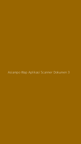 Tampilan Antarmuka Aplikasi Asiampo Wap Aplikasi Scanner Dokumen - 3