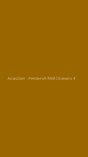 Tampilan Antarmuka Aplikasi Asian2bet - Pembersih RAM Otomatis - 4