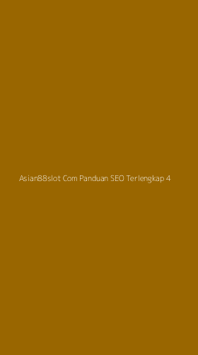 Tampilan Antarmuka Aplikasi Asian88slot Com Panduan Seo Terlengkap - 4