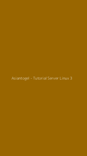 Tampilan Antarmuka Aplikasi Asiantogel - Tutorial Server Linux - 3