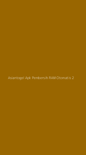 Tampilan Antarmuka Aplikasi Asiantogel Apk Pembersih Ram Otomatis - 2