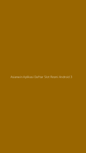 Tampilan Antarmuka Aplikasi Asianwin Aplikasi Daftar Slot Resmi Android - 3