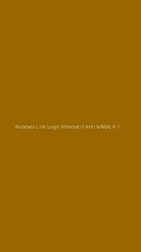 Tampilan Antarmuka Aplikasi Asianwin Link Login Alternatif Anti Nawala - 1