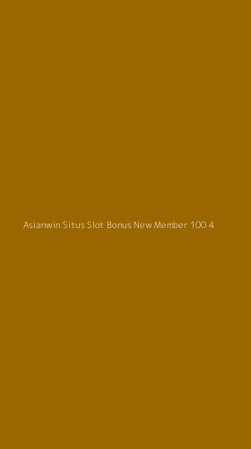 Tampilan Antarmuka Aplikasi Asianwin Situs Slot Bonus New Member 100 - 4