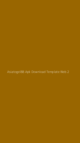 Tampilan Antarmuka Aplikasi Asiatogel88 Apk Download Template Web - 2