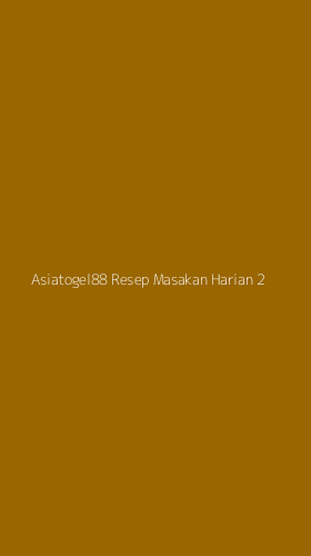 Tampilan Antarmuka Aplikasi Asiatogel88 Resep Masakan Harian - 2