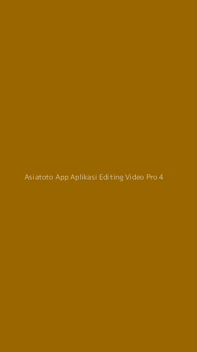 Tampilan Antarmuka Aplikasi Asiatoto App Aplikasi Editing Video Pro - 4