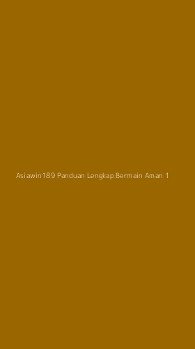 Tampilan Antarmuka Aplikasi Asiawin189 Panduan Lengkap Bermain Aman - 1