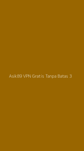 Tampilan Antarmuka Aplikasi Asik89 Vpn Gratis Tanpa Batas - 3