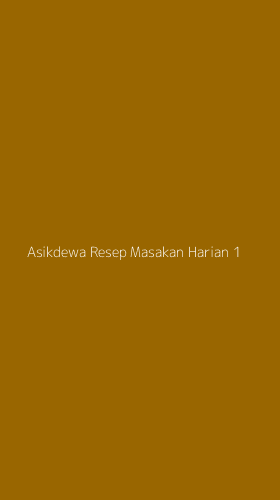 Tampilan Antarmuka Aplikasi Asikdewa Resep Masakan Harian - 1