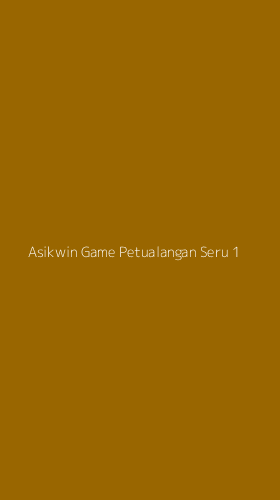 Tampilan Antarmuka Aplikasi Asikwin Game Petualangan Seru - 1
