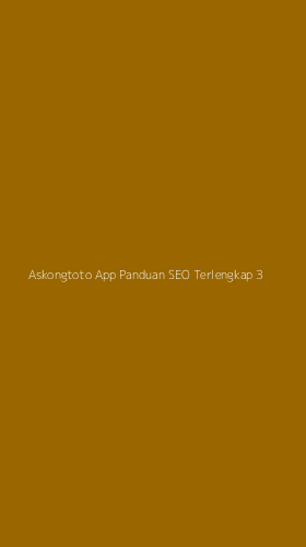 Tampilan Antarmuka Aplikasi Askongtoto App Panduan Seo Terlengkap - 3