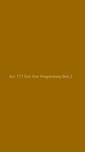 Tampilan Antarmuka Aplikasi Asli 777 Slot Alat Pengembang Web - 2