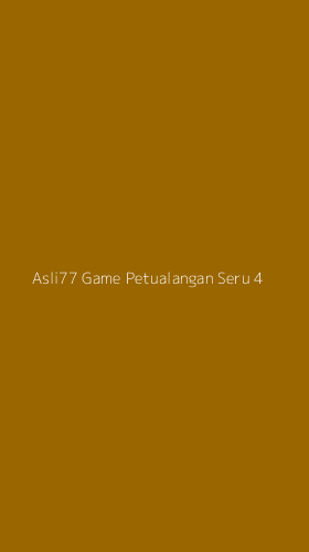 Tampilan Antarmuka Aplikasi Asli77 Game Petualangan Seru - 4