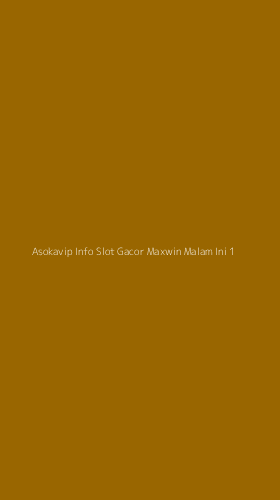 Tampilan Antarmuka Aplikasi Asokavip Info Slot Gacor Maxwin Malam Ini - 1