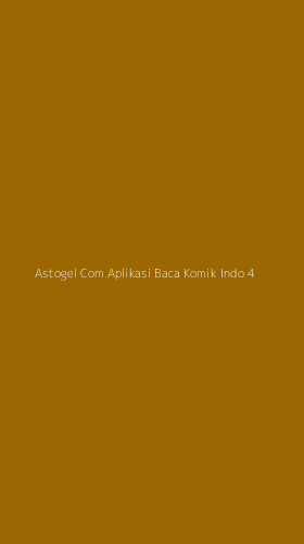 Tampilan Antarmuka Aplikasi Astogel Com Aplikasi Baca Komik Indo - 4