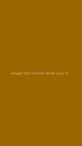 Tampilan Antarmuka Aplikasi Astogel Slot Tutorial Server Linux - 4