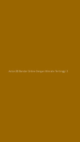 Tampilan Antarmuka Aplikasi Aston38 Bandar Online Dengan Winrate Tertinggi - 3