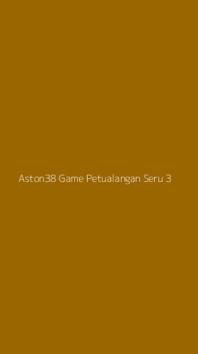 Tampilan Antarmuka Aplikasi Aston38 Game Petualangan Seru - 3