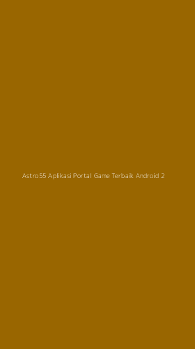 Tampilan Antarmuka Aplikasi Astro55 Aplikasi Portal Game Terbaik Android - 2
