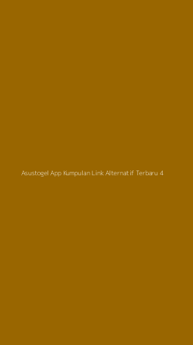Tampilan Antarmuka Aplikasi Asustogel App Kumpulan Link Alternatif Terbaru - 4