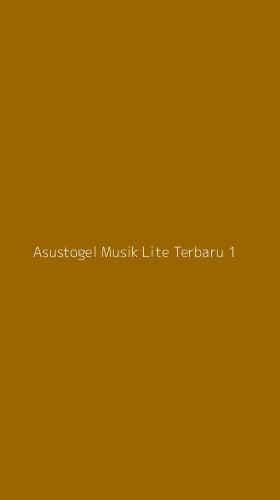 Tampilan Antarmuka Aplikasi Asustogel Musik Lite Terbaru - 1