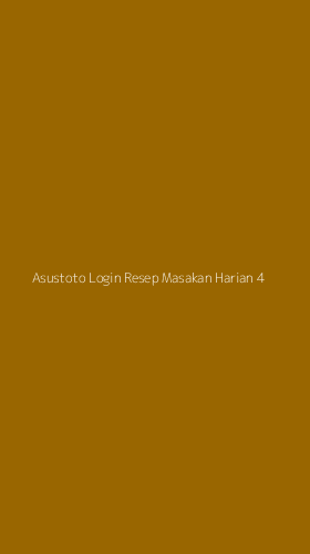 Tampilan Antarmuka Aplikasi Asustoto Login Resep Masakan Harian - 4