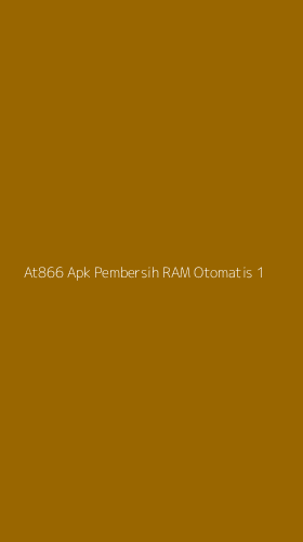 Tampilan Antarmuka Aplikasi At866 Apk Pembersih Ram Otomatis - 1