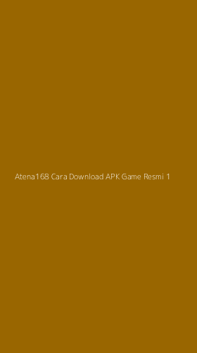 Tampilan Antarmuka Aplikasi Atena168 Cara Download Apk Game Resmi - 1