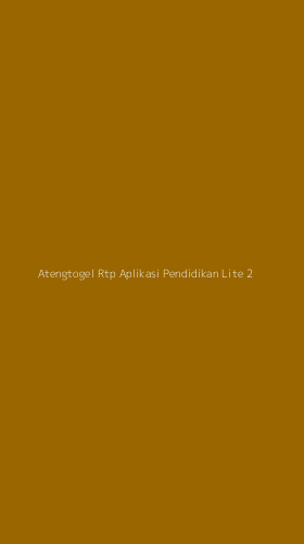 Tampilan Antarmuka Aplikasi Atengtogel Rtp Aplikasi Pendidikan Lite - 2