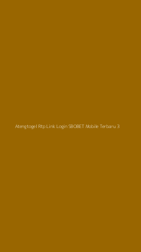 Tampilan Antarmuka Aplikasi Atengtogel Rtp Link Login Sbobet Mobile Terbaru - 3