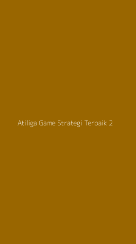 Tampilan Antarmuka Aplikasi Atiliga Game Strategi Terbaik - 2