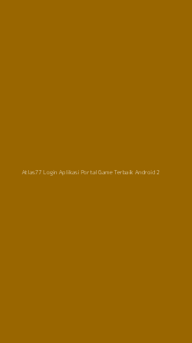 Tampilan Antarmuka Aplikasi Atlas77 Login Aplikasi Portal Game Terbaik Android - 2