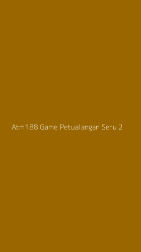 Tampilan Antarmuka Aplikasi Atm188 Game Petualangan Seru - 2