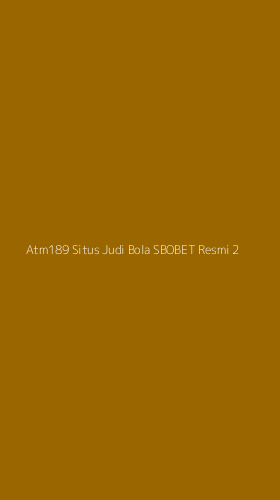 Tampilan Antarmuka Aplikasi Atm189 Situs Judi Bola Sbobet Resmi - 2
