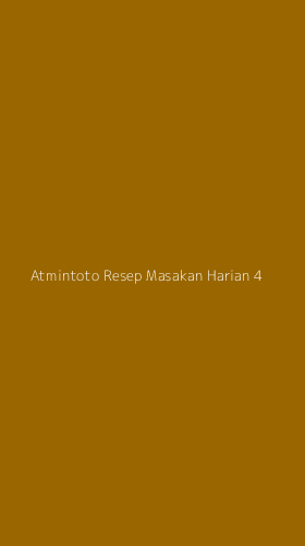 Tampilan Antarmuka Aplikasi Atmintoto Resep Masakan Harian - 4